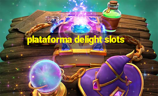 plataforma delight slots