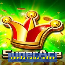 aposta caixa online