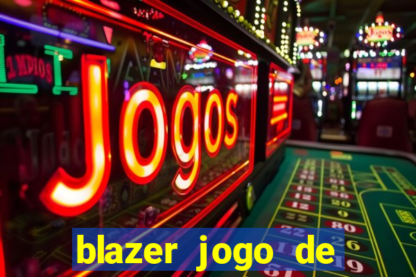 blazer jogo de aposta pra ganhar dinheiro