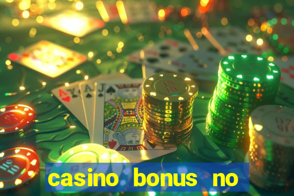 casino bonus no deposit bonus