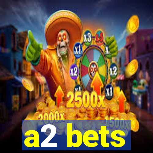 a2 bets