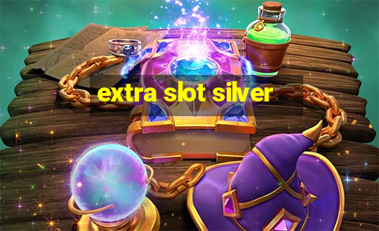 extra slot silver