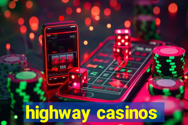 highway casinos