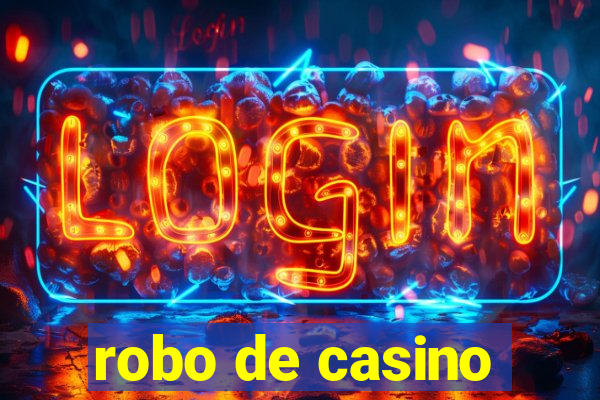 robo de casino