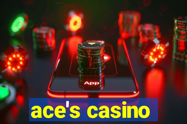 ace's casino