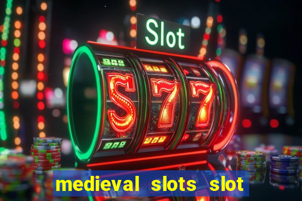 medieval slots slot free play