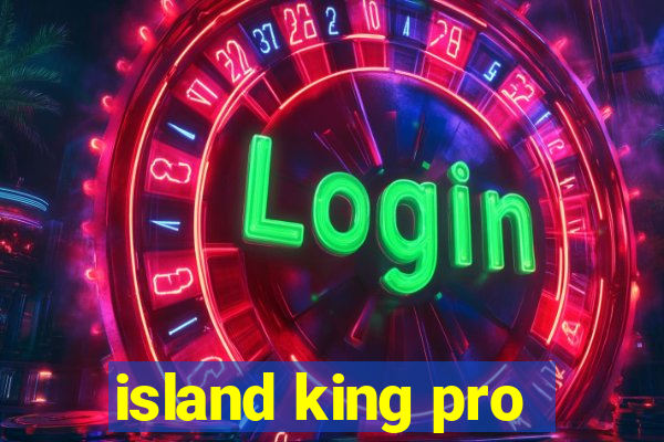 island king pro