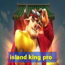 island king pro