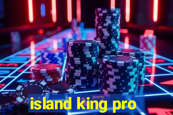 island king pro