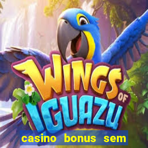 casino bonus sem deposito 2024