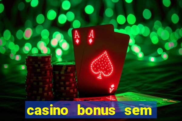 casino bonus sem deposito 2024