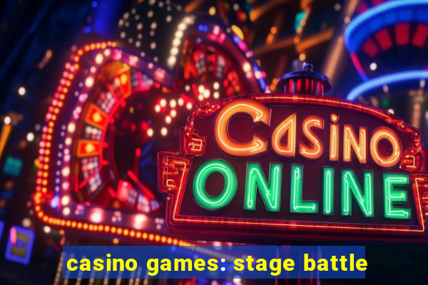 casino games: stage battle