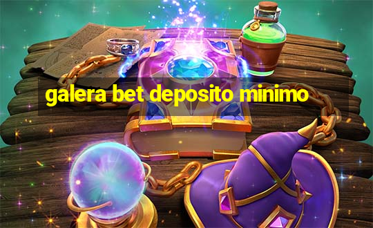 galera bet deposito minimo