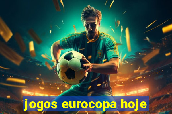 jogos eurocopa hoje