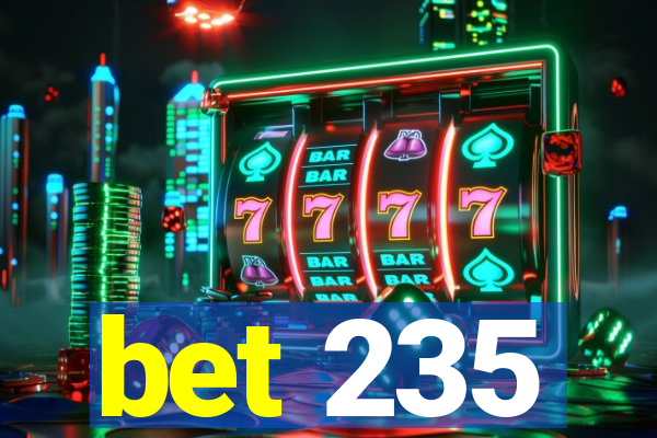 bet 235