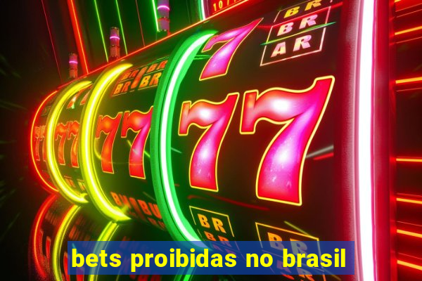 bets proibidas no brasil