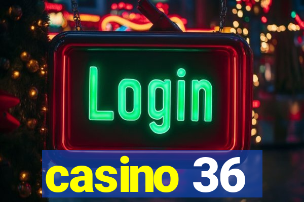 casino 36