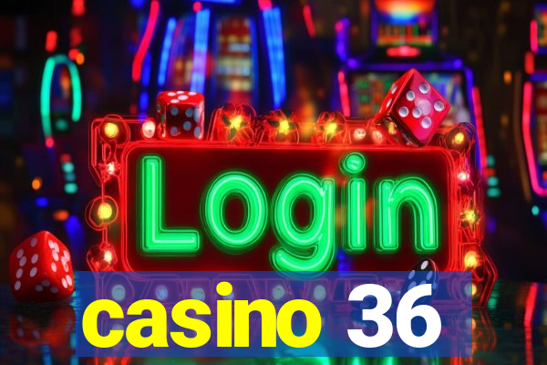 casino 36