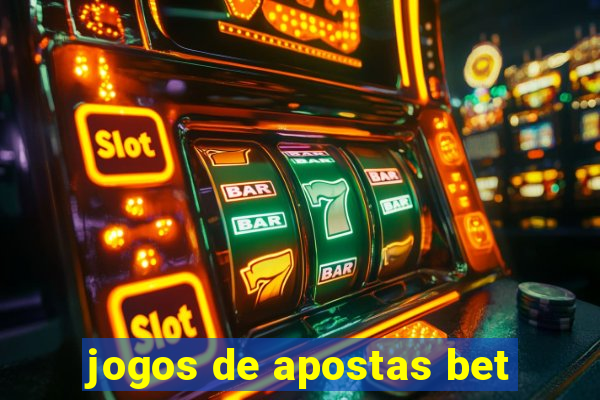 jogos de apostas bet