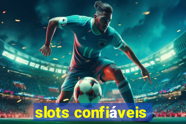 slots confiáveis