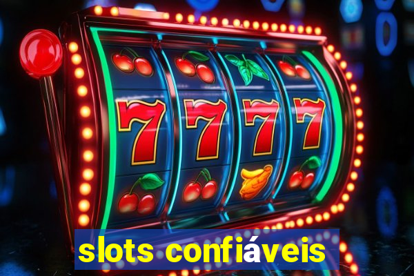 slots confiáveis