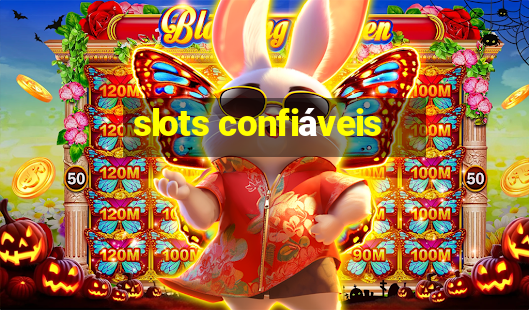 slots confiáveis