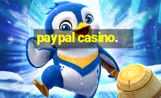 paypal casino.