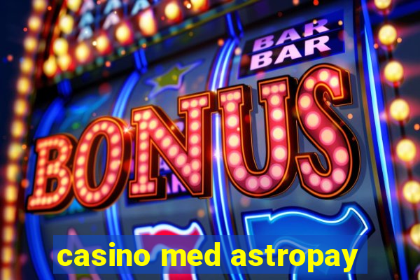 casino med astropay