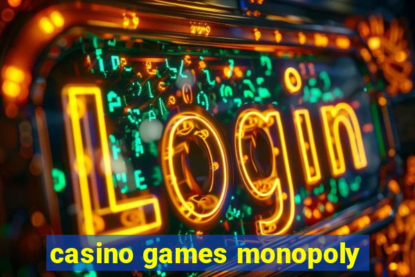 casino games monopoly