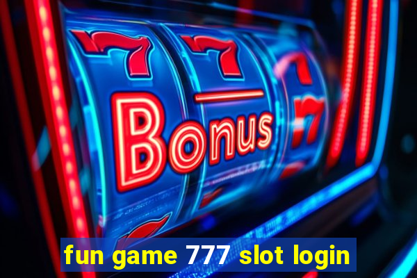 fun game 777 slot login