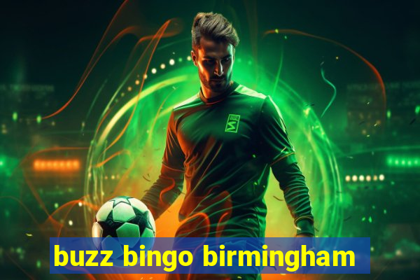 buzz bingo birmingham