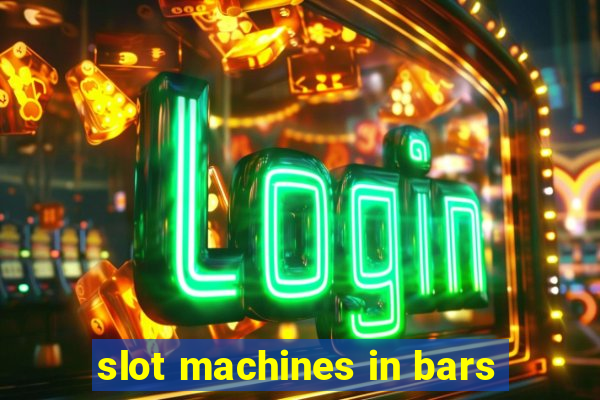 slot machines in bars