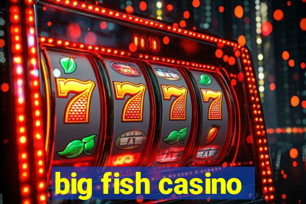 big fish casino