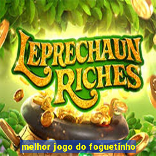 melhor jogo do foguetinho