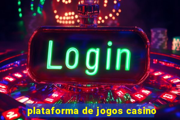 plataforma de jogos casino