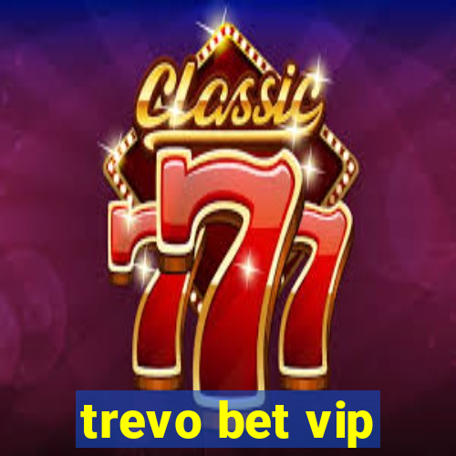 trevo bet vip