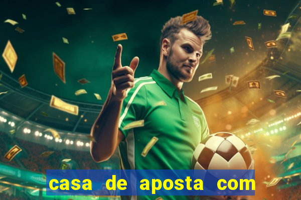 casa de aposta com bonus sem dep贸sito