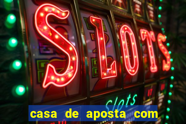 casa de aposta com bonus sem dep贸sito