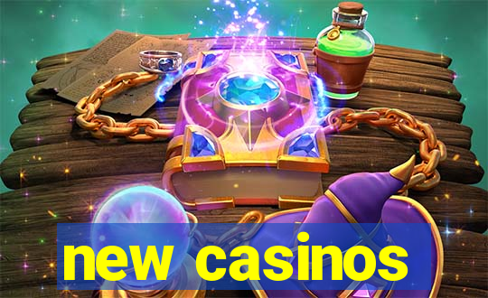 new casinos