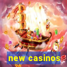 new casinos