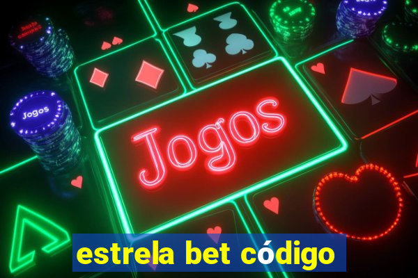 estrela bet código