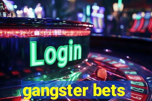 gangster bets