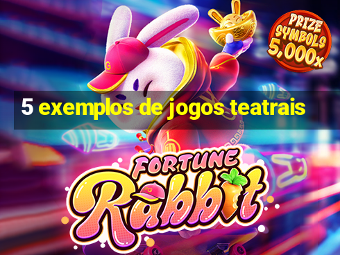 5 exemplos de jogos teatrais