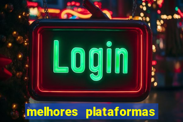 melhores plataformas de jogos cassino