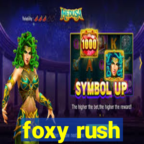 foxy rush