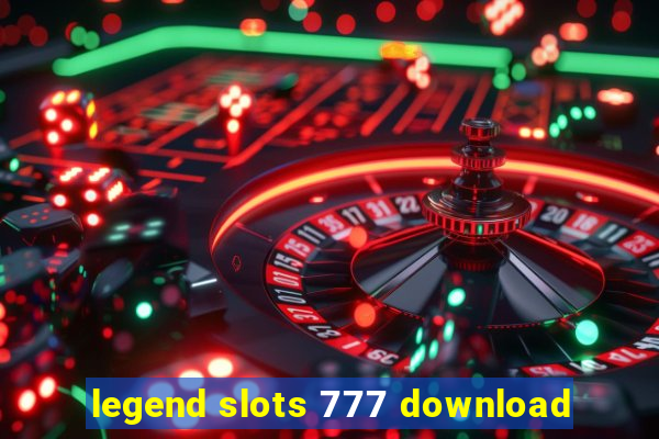 legend slots 777 download