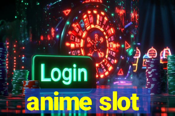 anime slot