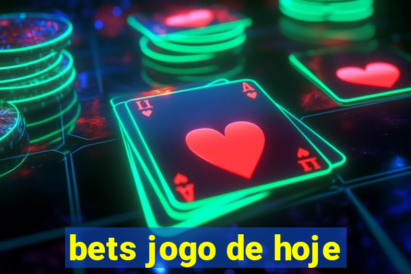 bets jogo de hoje