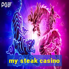 my steak casino