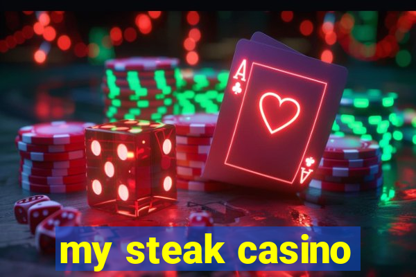 my steak casino